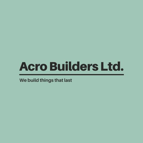 Acro Builders Ltd. We Builds things that Last